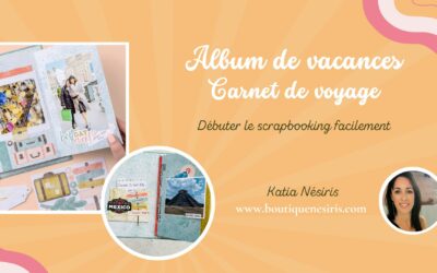 Comment débuter un album de vacances – Carnet de voayge