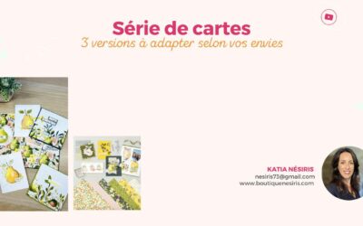 Tuto carterie – 3 cartes évolutives avec la collection Poires Parfaites de Stampin’ Up