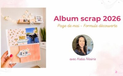 Album scrap 2026 – Page à 3 ouvertures – Formule Découverte MAI