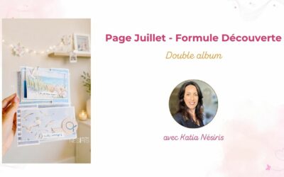 Album scrap 2026 – Page de JUILLET – Formule Découverte